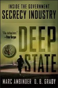 Deep State: Inside the Government Secrecy Industry (Repost)