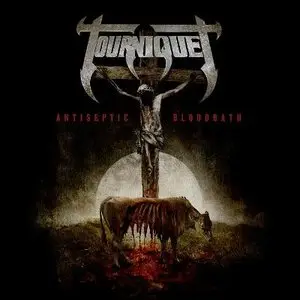 Tourniquet - Antiseptic Bloodbath (2012)