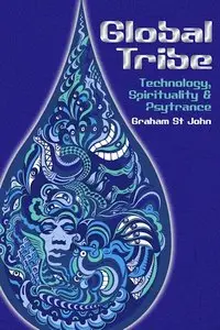 Global Tribe: Technology, Spirituality and Psytrance (Studies in Popular Music)
