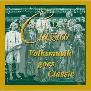 Rondo Classico - Volksmusik Goes Classic (2004)