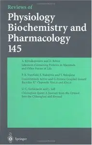 Reviews of Physiology, Biochemistry and Pharmacology 145: v. 145 by Springer-Verlag