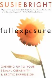 Full Exposure: Opening Up to Sexual Creativity and Erotic Expression (Repost)