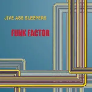 Jive Ass Sleepers - Funk Factor (2011)