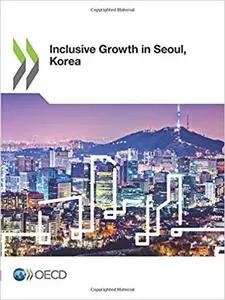Inclusive Growth in Seoul, Korea: Edition 2018