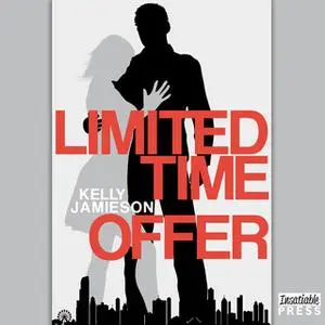 «Limited Time Offer» by Kelly Jamieson