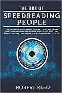 The Art of Speed Reading People: Life-Changing Techniques to Analyze People, Detect Lies