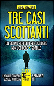 Tre casi scottanti: Un giorno perfetto per uccidere-Non uccidere-Sorelle - Mario Mazzanti