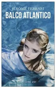 Jerome Ferrari - Balco atlantico
