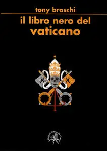 Tony Braschi - Il Libro Nero Del Vaticano (RePost)