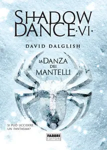 David Dalglish - Shadowdance vol.06. La danza dei mantelli