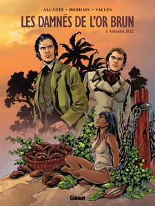 Les Damnes De L'Or Brun - Tome 1 - Salvador 1822