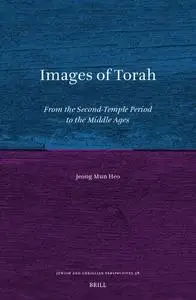 Images of Torah: From the Second-temple Period to the Middle Ages