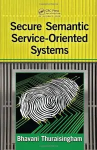 Secure Semantic Service-Oriented Systems