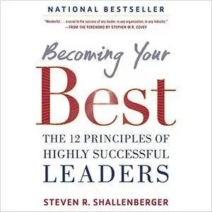 Becoming Your Best: The 12 Principles of Highly Successful Leaders [Audiobook]