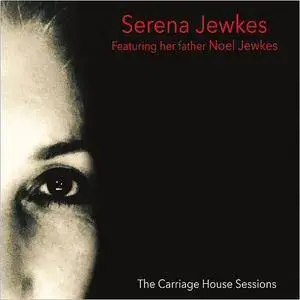 Serena Jewkes - The Carriage House Sessions (2017)