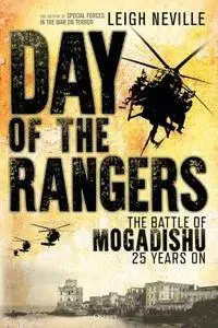 Day of the Rangers: The Battle of Mogadishu 25 Years On (Osprey General Military)