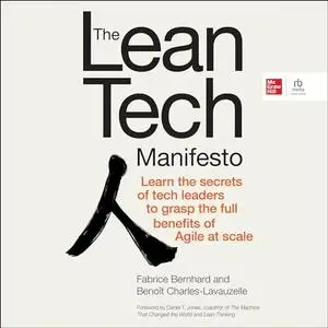 The Lean Tech Manifesto: Learn the Secrets of Tech Leaders to Grasp the Full Benefits of Agile at Scale [Audiobook]