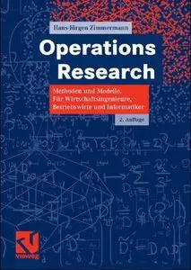 Operations Research: Methoden und Modelle. Für Wirtschaftsingenieure, Betriebswirte, Informatiker