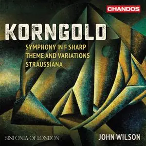 Sinfonia of London & John Wilson - Korngold: Works for Orchestra (2019) [Official Digital Download 24/96]