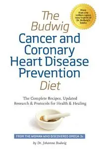 The Budwig Cancer & Coronary Heart Disease Prevention Diet