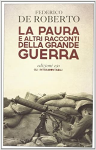 La paura e altri racconti della grande guerra - Federico De Roberto