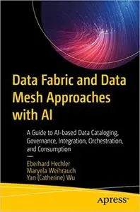 Data Fabric and Data Mesh Approaches with AI