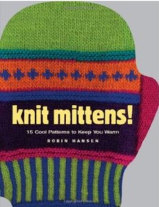 Knit Mittens!: 15 Cool Patterns to Keep You Warm [Repost]