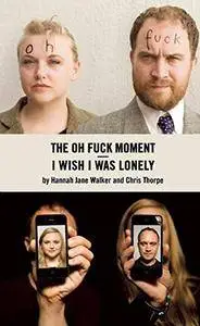I Wish I Was Lonely / The oh f*** moment (Two Plays) (Oberon Modern Plays)