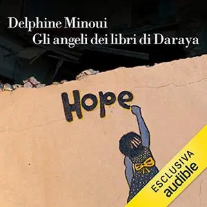 «Gli angeli dei libri di Daraya» by Delphine Minoui