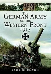 The German Army on the Western Front 1915 (Repost)