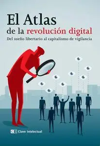 Colectivo, "El Atlas de la revolución digital: Del sueño libertario al capitalismo de vigilancia"