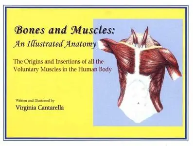 Bones and Muscles: An Illustrated Anatomy