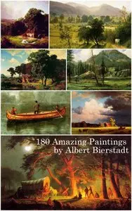 180 Amazing Paintings by Albert Bierstadt