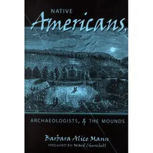 Native Americans, Archaeologists, and the Mounds [Repost]