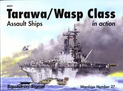 Tarawa / Wasp Class Assault Ships in action (Squadron Signal 4027) (Repost)