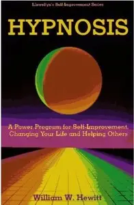 Hypnosis: A Power Program for Self- Improvement, Changing Your Life and Helping Others [Repost]