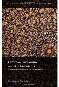 Ottoman Puritanism and Its Discontents: Ahmad al-Aqhisari and the Qadizadelis [Repost]