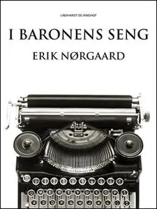«I baronens seng» by Erik Nørgaard