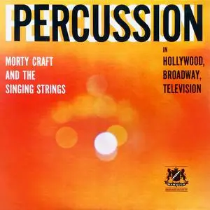 Morty Craft And The Singing Strings - Percussion in Hollywood, Broadway, Television (1961/2021) [Off. Digital Download 24/96]6]