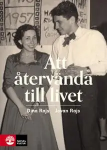 «Att återvända till livet» by Jovan Rajs,Dina Rajs