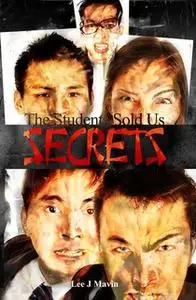 «The Students Sold Us Secrets» by Lee J. Mavin