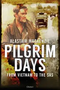 Pilgrim Days: From Vietnam to the SAS