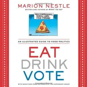 Eat Drink Vote: An Illustrated Guide to Food Politics (repost)