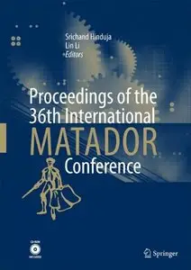Proceedings of the 36th International MATADOR Conference (repost)