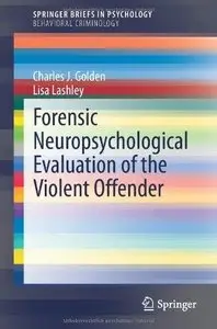Forensic Neuropsychological Evaluation of the Violent Offender (Repost)