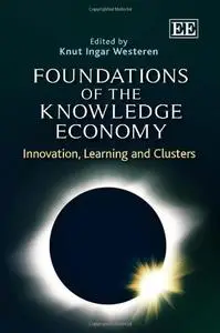 Foundations of the Knowledge Economy: Innovation, Learning and Clusters (repost)