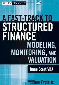 A Fast Track To Structured Finance Modeling, Monitoring and Valuation: Jump Start VBA 