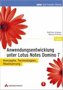 Anwendungsentwicklung unter Lotus Domino Notes 7 by Matthias Knäpper, Markus Donskoj (Repost)