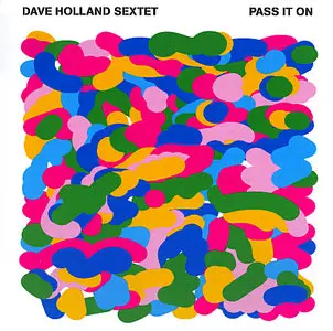 Dave Holland Sextet - Pass It On (2008) REPOST