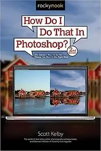 How Do I Do That in Photoshop?, 2nd Edition